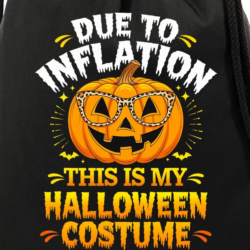 Due To Inflation This Is My Halloween Custome Pumpkin Funny Drawstring Bag