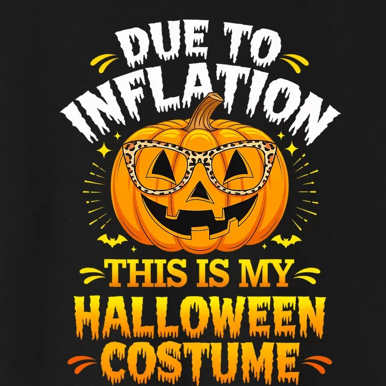 Due To Inflation This Is My Halloween Custome Pumpkin Funny Women's Crop Top Tee