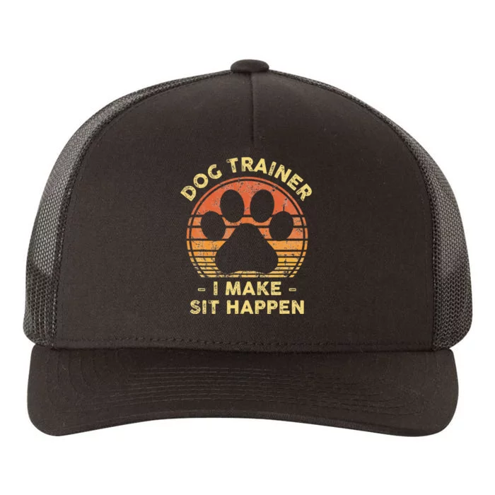 Dog Trainer I Make Sit Happen Funny Puppy Training Pun Yupoong Adult 5-Panel Trucker Hat