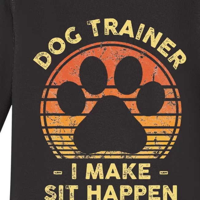 Dog Trainer I Make Sit Happen Funny Puppy Training Pun Baby Long Sleeve Bodysuit