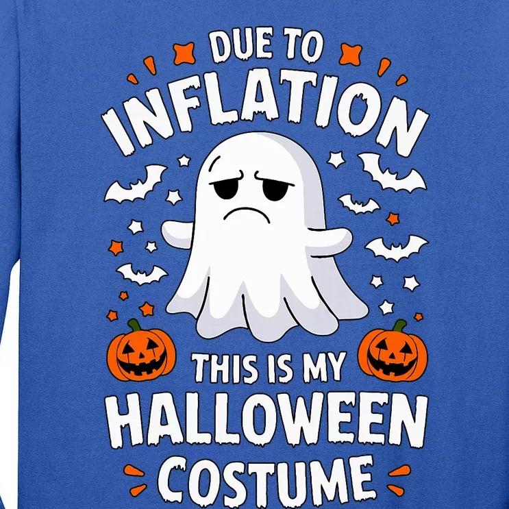 Due To Inflation This Is My Halloween Costume Tall Long Sleeve T-Shirt