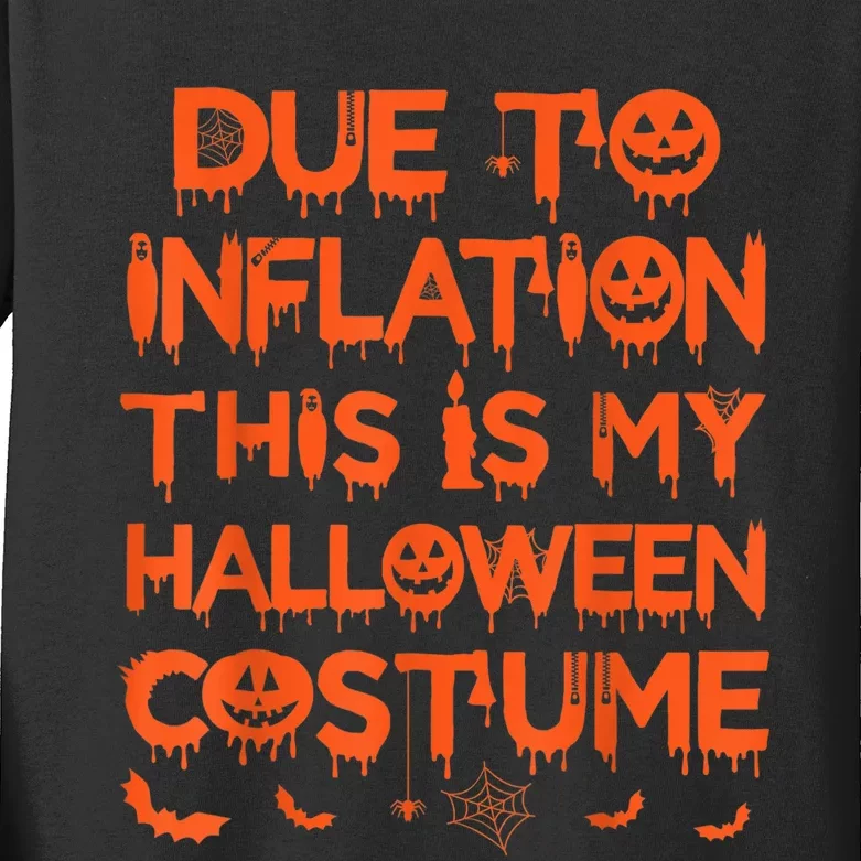 Due To Inflation This Is My Halloween Costume Kids Long Sleeve Shirt