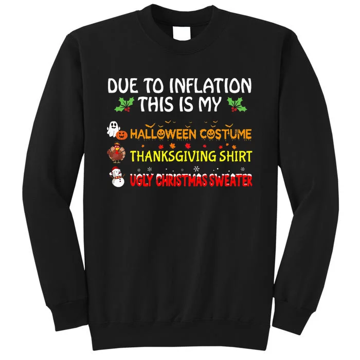 Due To Inflation This Is My Halloween Thanksgiving Christmas Tall Sweatshirt