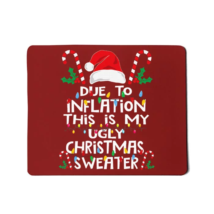 Due To Inflation Ugly Christmas Sweaters Mousepad