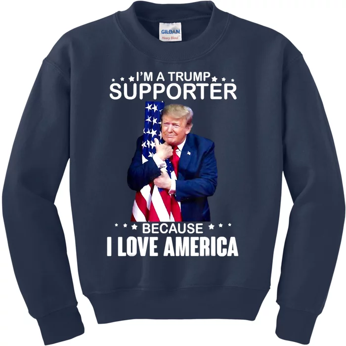 Donald Trump I’m A Trump Supporter Because I Love America Kids Sweatshirt