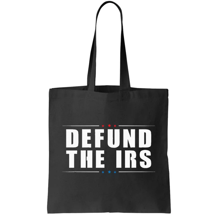 Defund The IRS Anti IRS Anti Government Politician Tote Bag