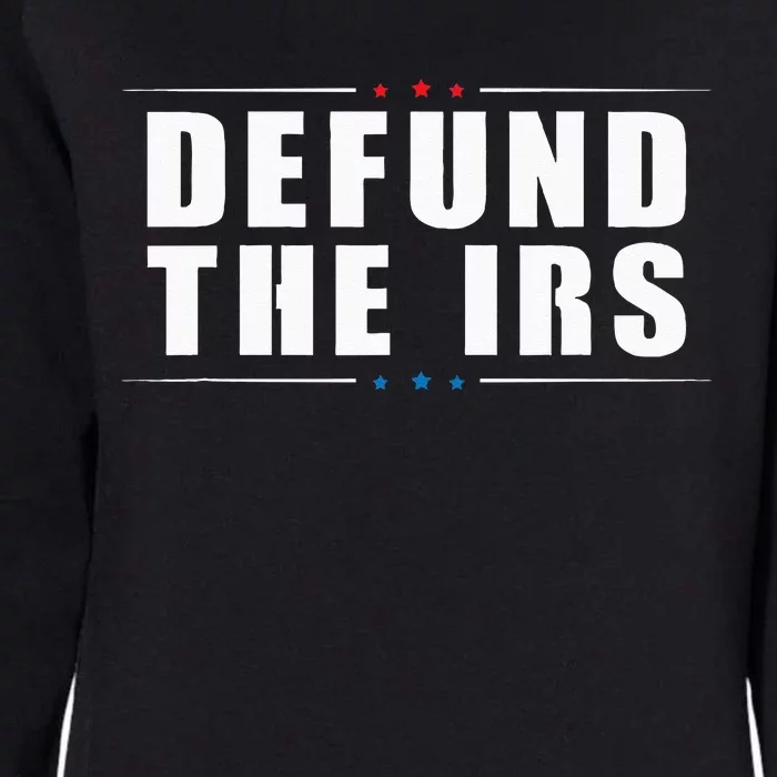 Defund The IRS Anti IRS Anti Government Politician Womens California Wash Sweatshirt