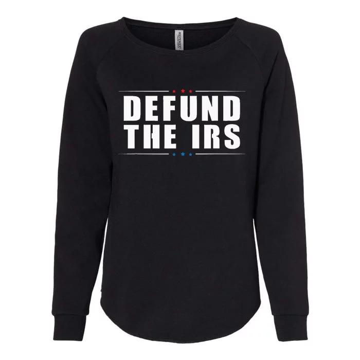 Defund The IRS Anti IRS Anti Government Politician Womens California Wash Sweatshirt