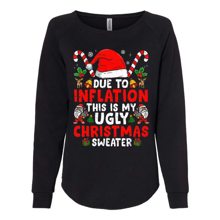 Due To Inflation This Is My Ugly Sweater Family Christmas Womens California Wash Sweatshirt