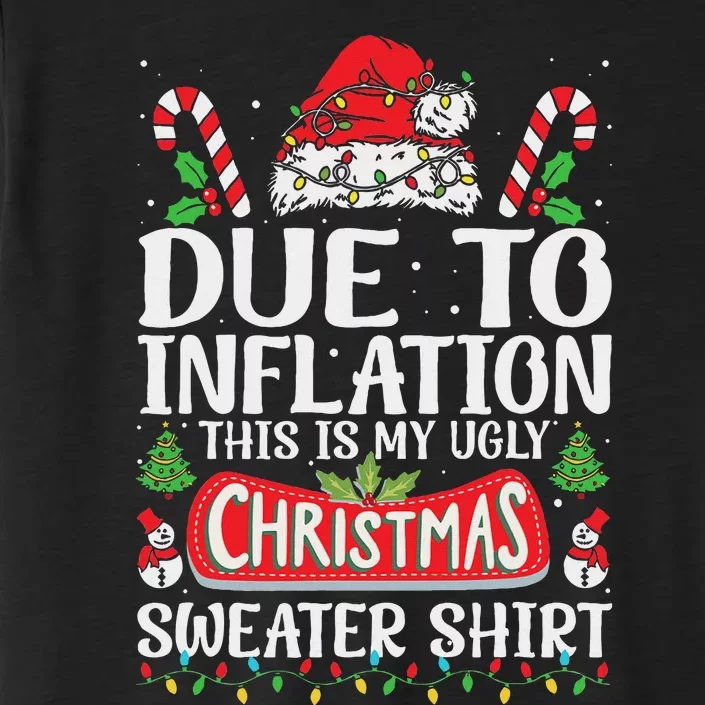 Due To Inflation Ugly Christmas Sweaters Funny Women ChromaSoft Performance T-Shirt