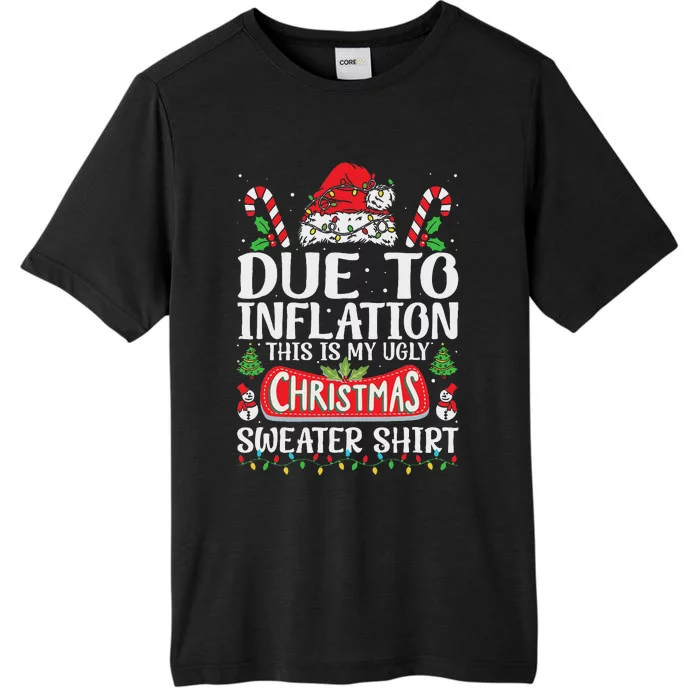 Due To Inflation Ugly Christmas Sweaters Funny Women ChromaSoft Performance T-Shirt