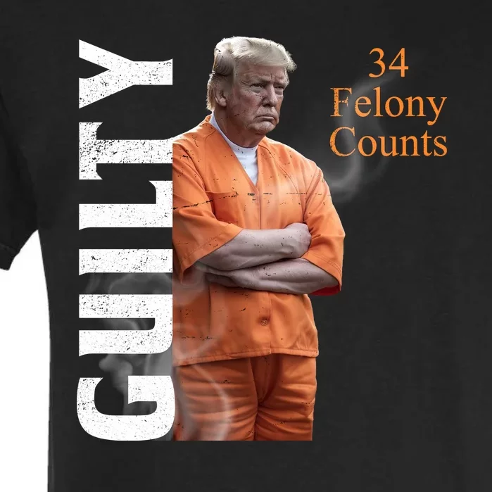 Donald Trump Is Guilty 34 Felony Counts Garment-Dyed Heavyweight T-Shirt