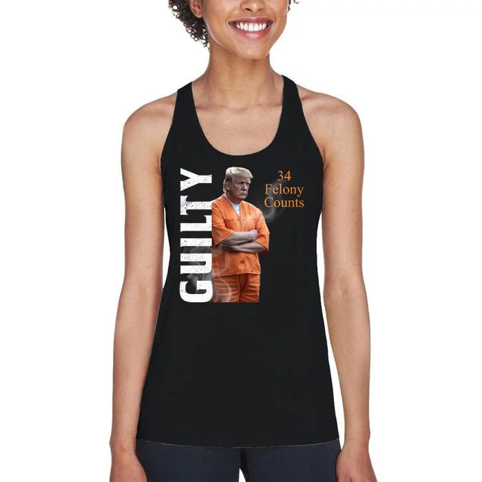 Donald Trump Is Guilty 34 Felony Counts Women's Racerback Tank