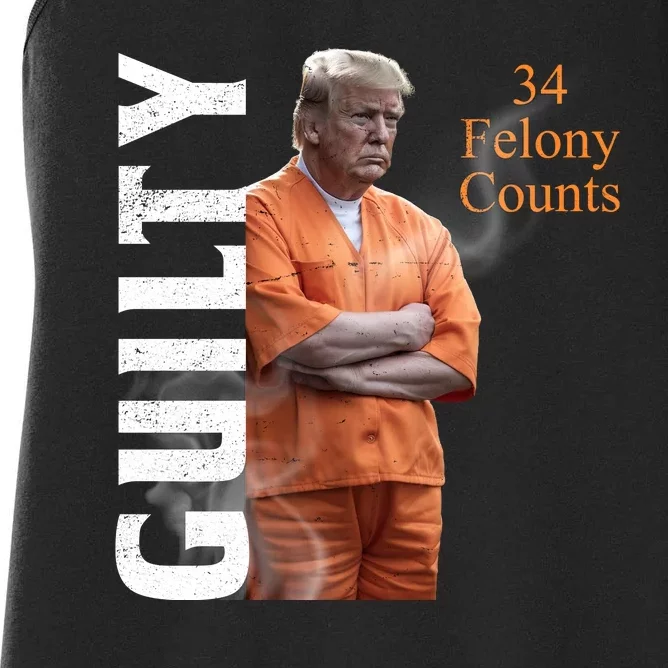 Donald Trump Is Guilty 34 Felony Counts Women's Racerback Tank