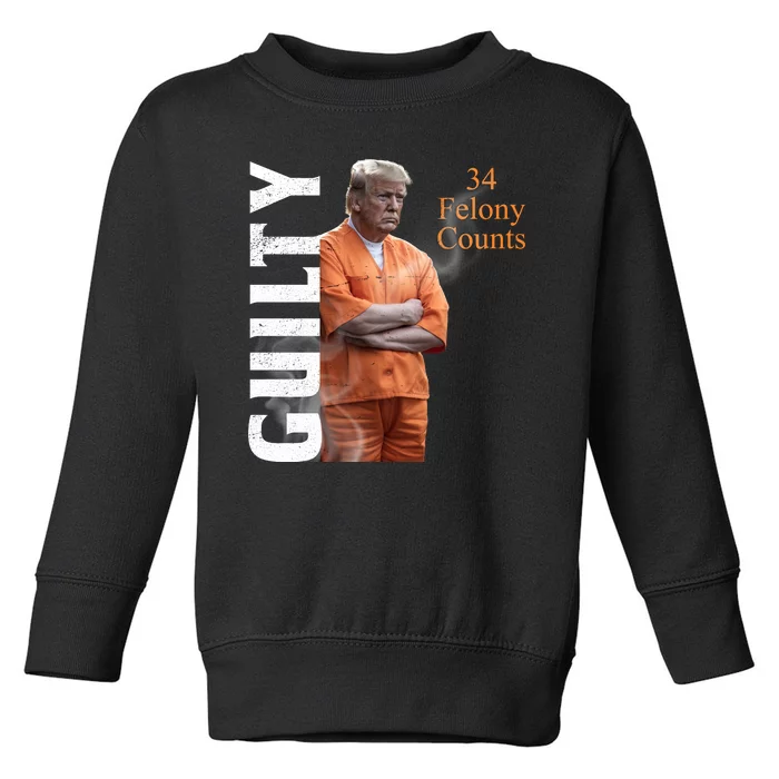 Donald Trump Is Guilty 34 Felony Counts Toddler Sweatshirt