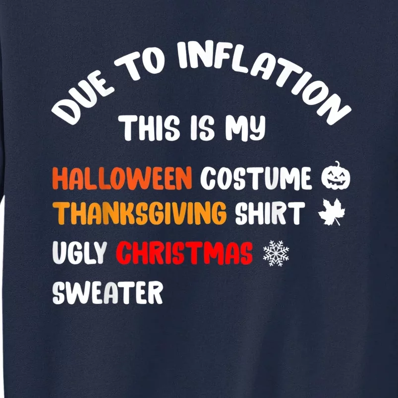 Due To Inflation This Is My Halloween Thanksgiving Christmas Tall Sweatshirt