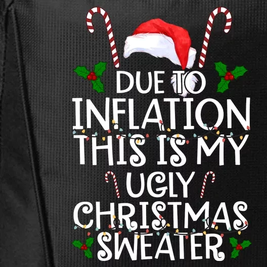 Due To Inflation This Is My Ugly Christmas Sweater Funny City Backpack