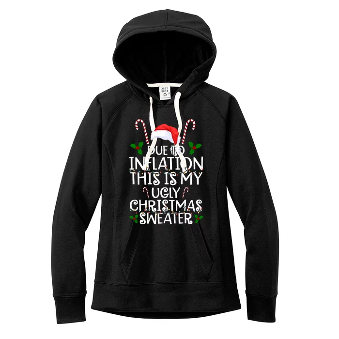 Due To Inflation This Is My Ugly Christmas Sweater Funny Women's Fleece Hoodie