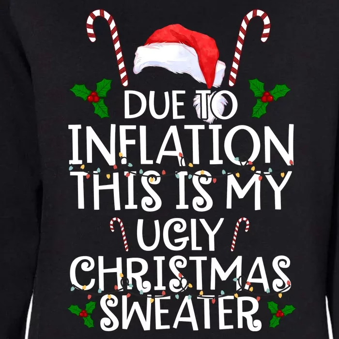 Due To Inflation This Is My Ugly Christmas Sweater Funny Womens California Wash Sweatshirt