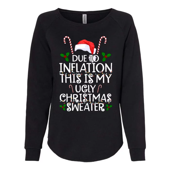 Due To Inflation This Is My Ugly Christmas Sweater Funny Womens California Wash Sweatshirt