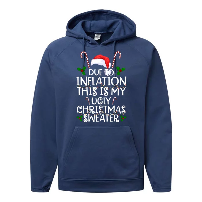 Due To Inflation This Is My Ugly Christmas Sweater Funny Performance Fleece Hoodie