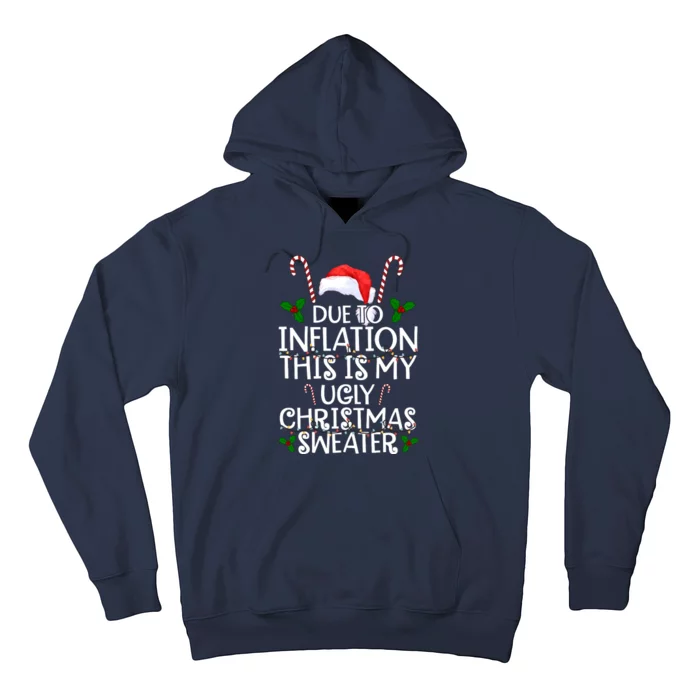 Due To Inflation This Is My Ugly Christmas Sweater Funny Hoodie