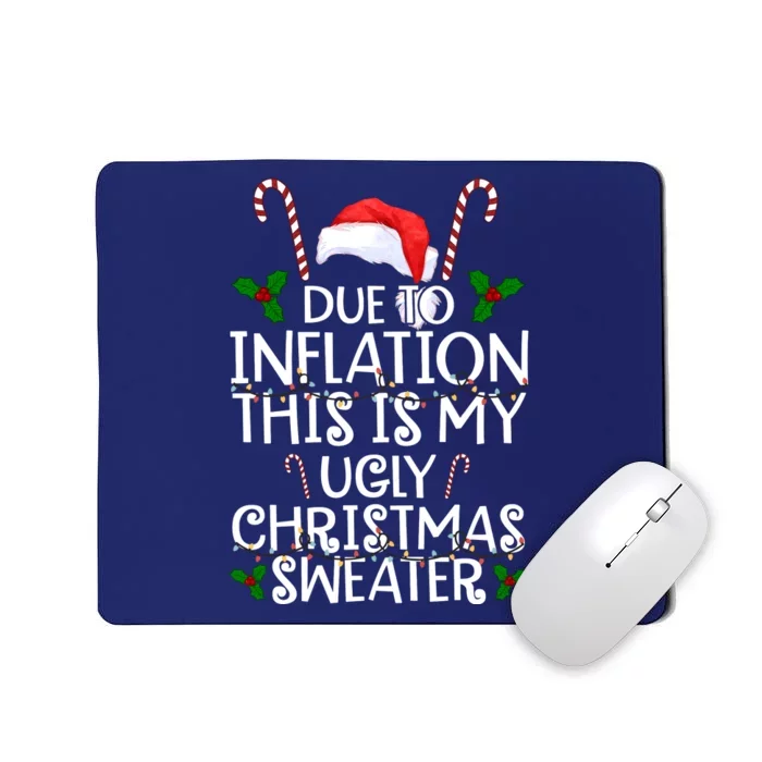 Due To Inflation This Is My Ugly Christmas Sweater Funny Mousepad