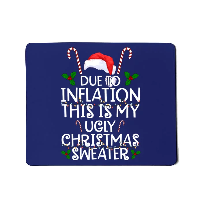 Due To Inflation This Is My Ugly Christmas Sweater Funny Mousepad