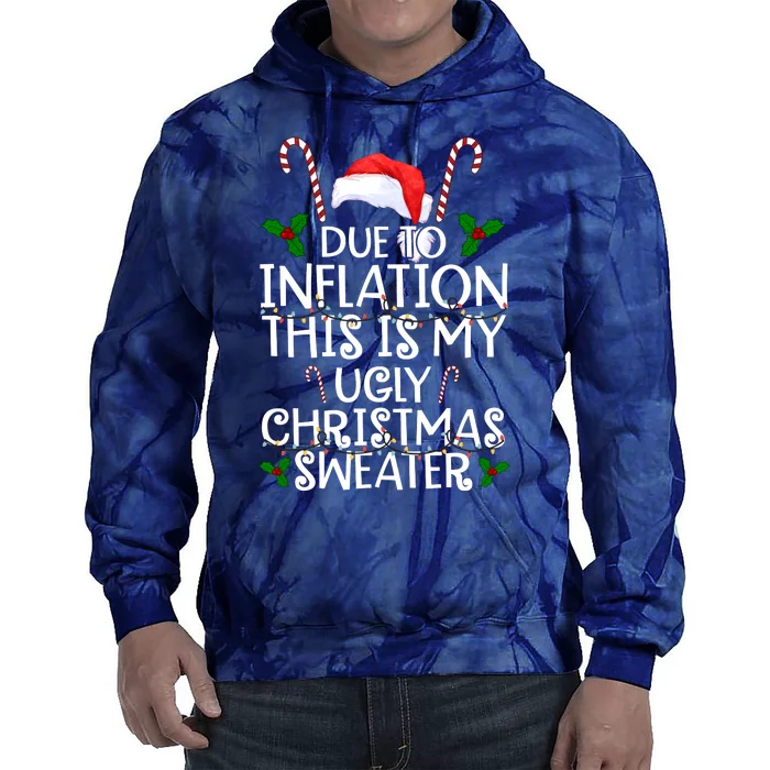 Due To Inflation This Is My Ugly Christmas Sweater Funny Tie Dye Hoodie