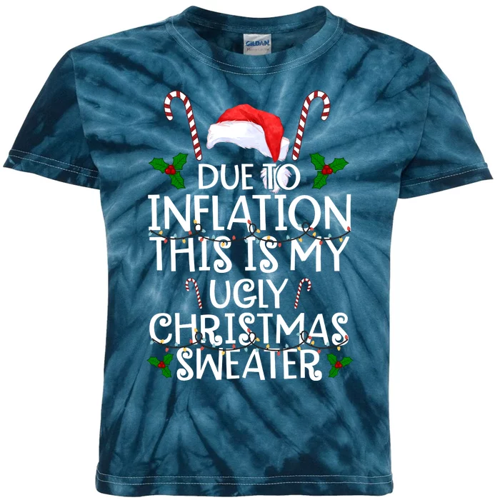 Due To Inflation This Is My Ugly Christmas Sweater Funny Kids Tie-Dye T-Shirt