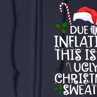 Due To Inflation This Is My Ugly Christmas Sweater Funny Full Zip Hoodie