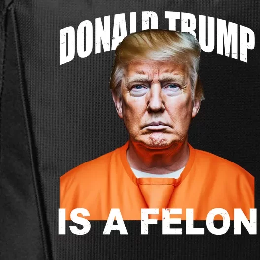 Donald Trump Is A Felon City Backpack