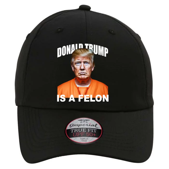 Donald Trump Is A Felon The Original Performance Cap