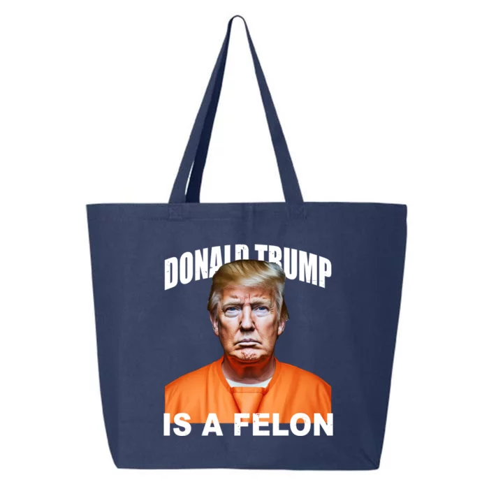 Donald Trump Is A Felon 25L Jumbo Tote