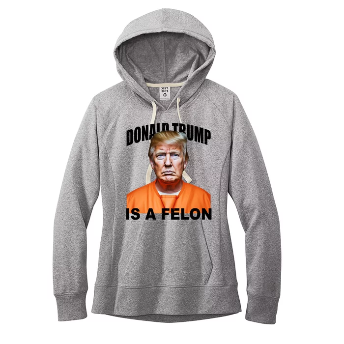 Donald Trump Is A Felon Women's Fleece Hoodie