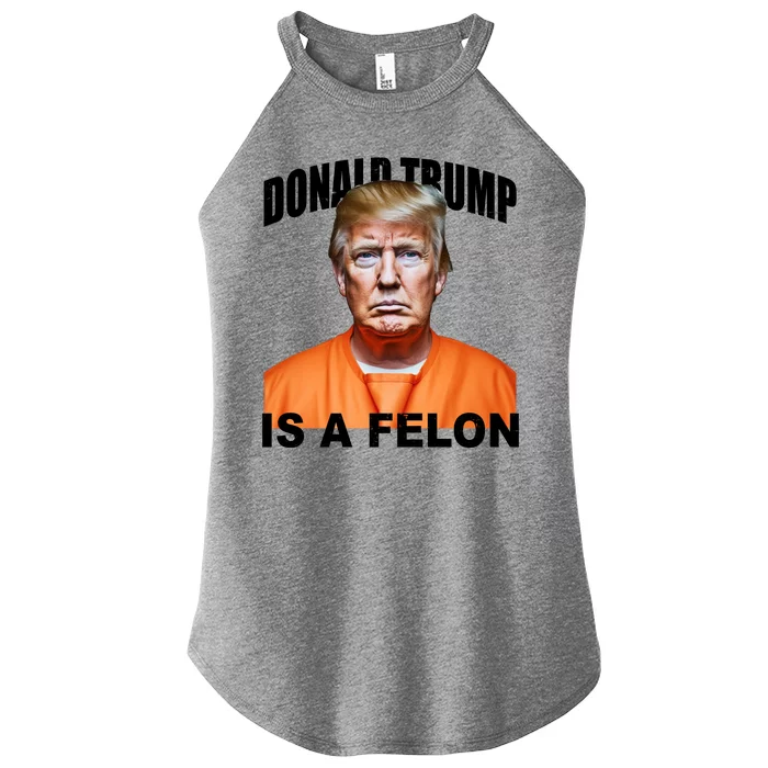 Donald Trump Is A Felon Women’s Perfect Tri Rocker Tank