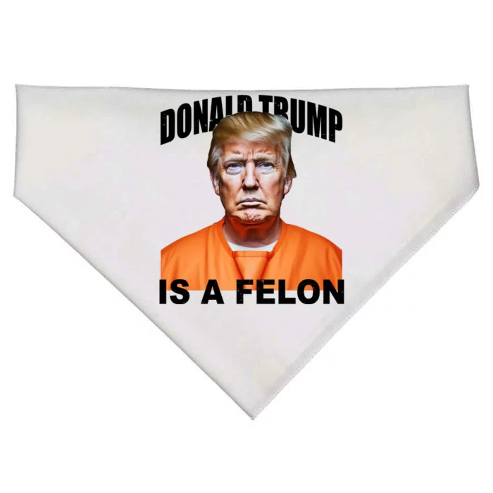 Donald Trump Is A Felon USA-Made Doggie Bandana