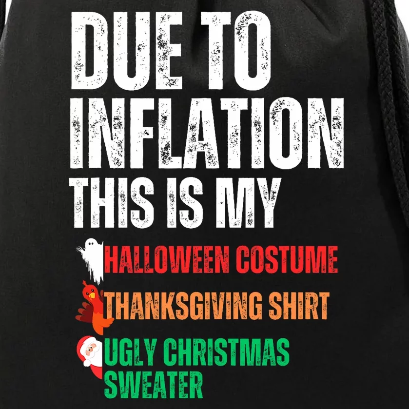 Due To Inflation This Is My Halloween Thanksgiving Christmas Drawstring Bag