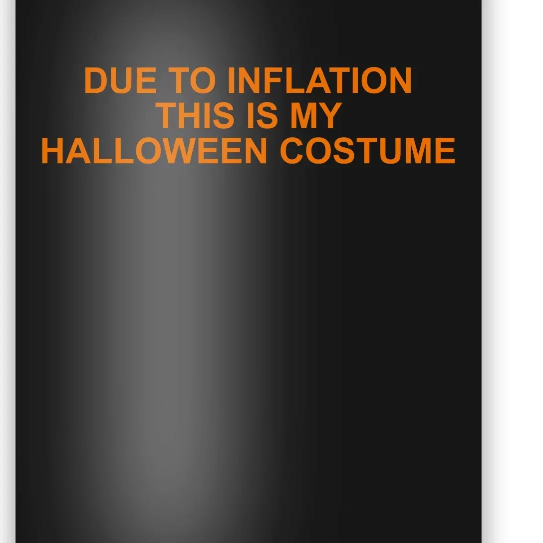 Due To Inflation This Is My Halloween Costume Funny Poster