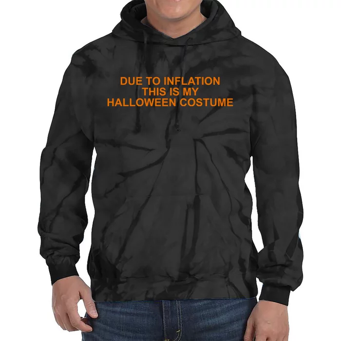 Due To Inflation This Is My Halloween Costume Funny Tie Dye Hoodie