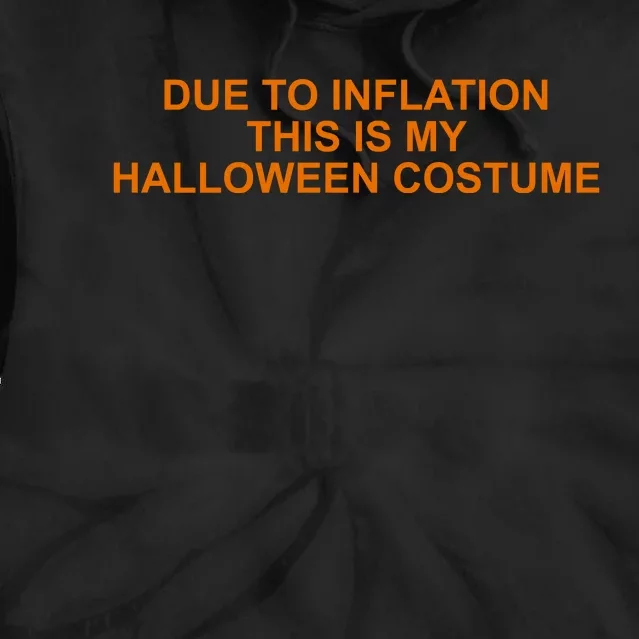 Due To Inflation This Is My Halloween Costume Funny Tie Dye Hoodie