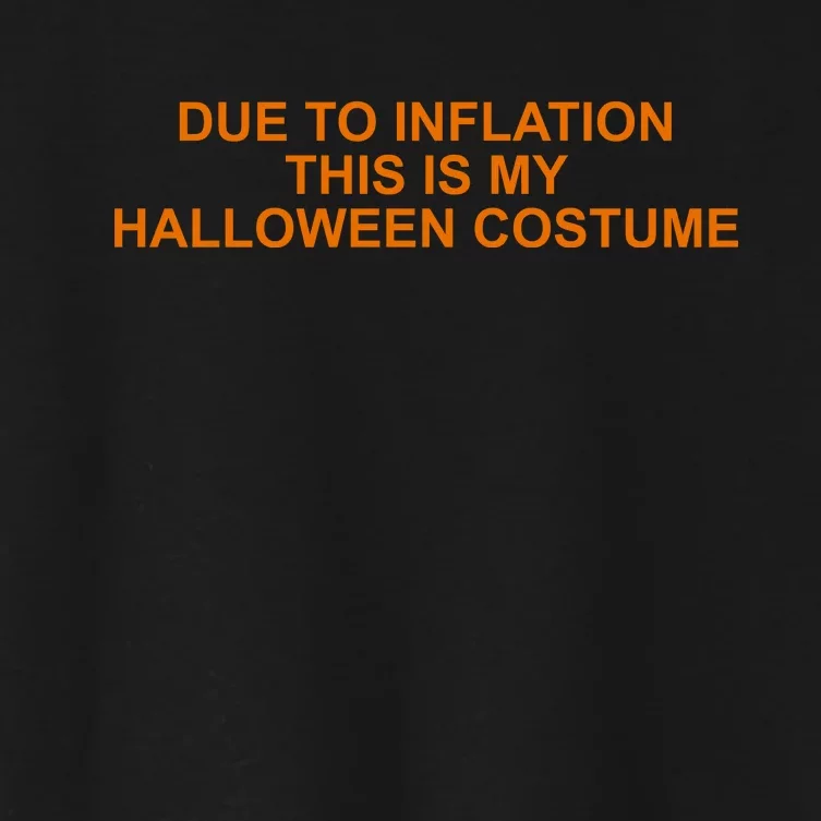 Due To Inflation This Is My Halloween Costume Funny Women's Crop Top Tee