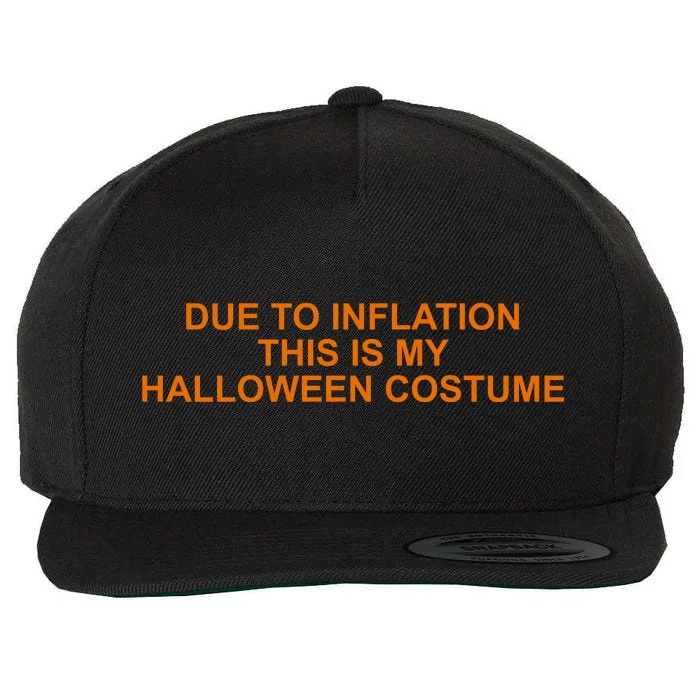 Due To Inflation This Is My Halloween Costume Funny Wool Snapback Cap