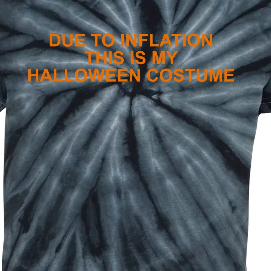 Due To Inflation This Is My Halloween Costume Funny Kids Tie-Dye T-Shirt