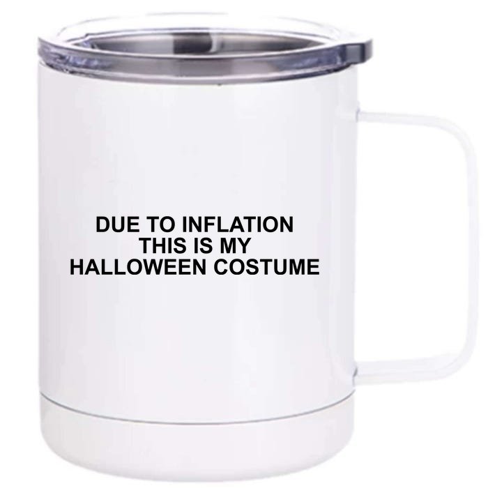 Due To Inflation This Is My Halloween Costume Funny Front & Back 12oz Stainless Steel Tumbler Cup