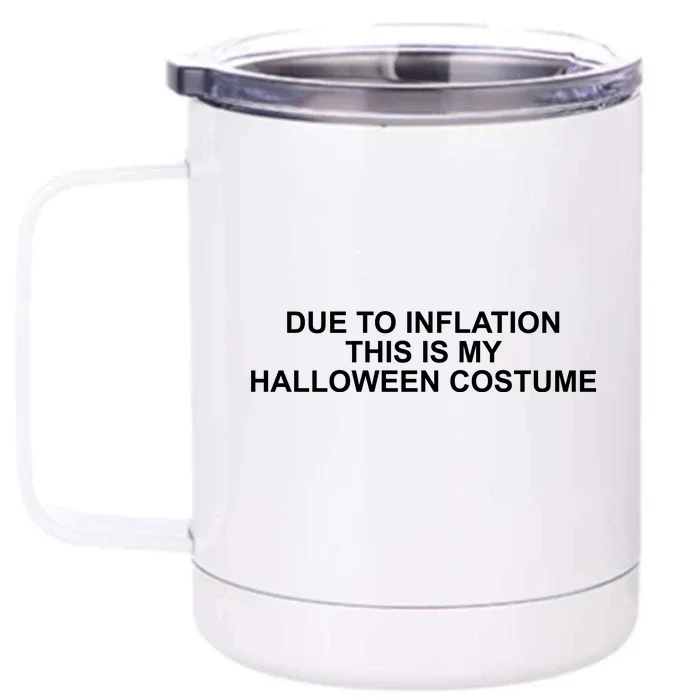 Due To Inflation This Is My Halloween Costume Funny Front & Back 12oz Stainless Steel Tumbler Cup