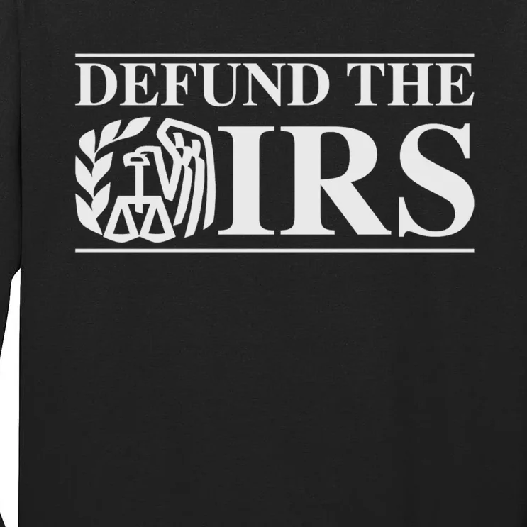 Defund The IRS Tall Long Sleeve T-Shirt