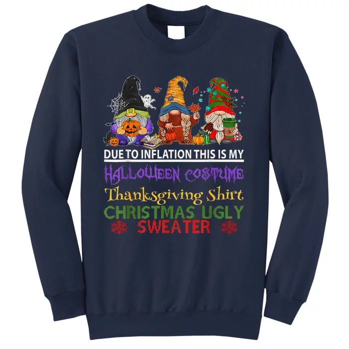 Due To Inflation This Is My Halloween Thanksgiving Christmas Sweatshirt