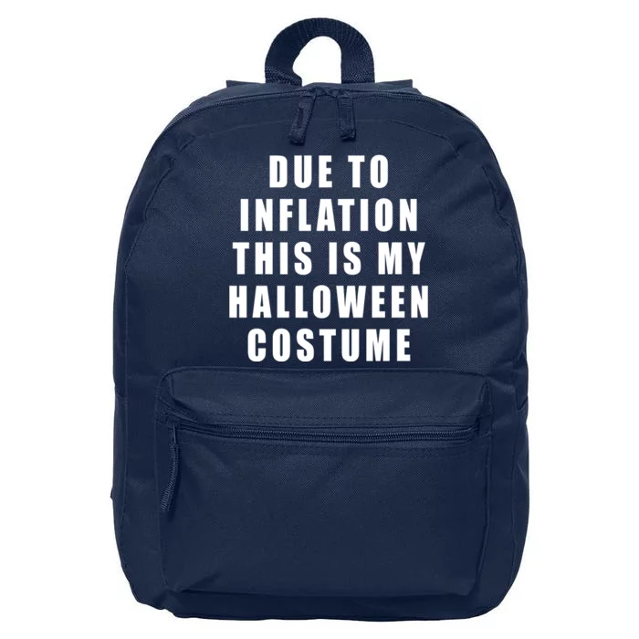 Due To Inflation This Is My Halloween Costume 16 in Basic Backpack