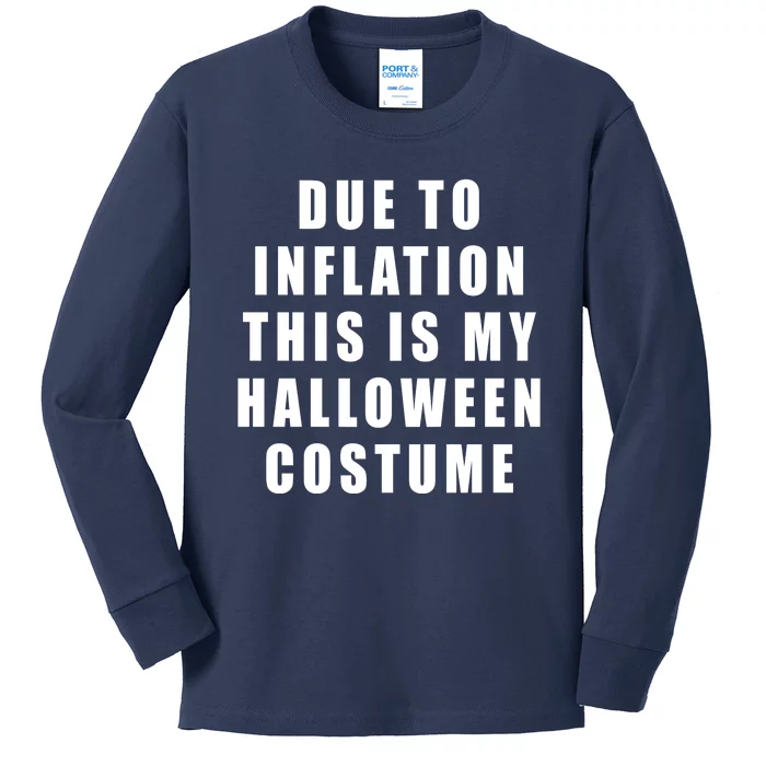 Due To Inflation This Is My Halloween Costume Kids Long Sleeve Shirt